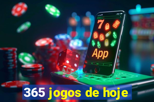 365 jogos de hoje